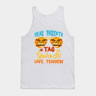 Dear Parents Tag You're It Love Teachers Tie Dye Funny Gifts For Boys Girls Kids Tank Top